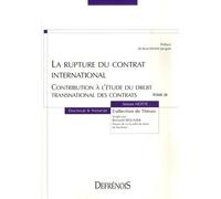 LA RUPTURE DU CONTRAT INTERNATIONAL: CONTRIBUTION À L'ÉTUDE DU DROIT TRANSNATIONAL DES CONTRATS (28)