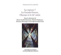 La rupture ? La Grande Guerre, l'Europe et le XXe siècle
