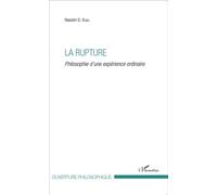 La rupture Philosophie d'une expérience ordinaire - El Kabli Nassim - L'harmattan - broché - Essai