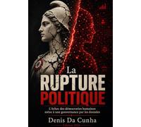 La Rupture Politique: L’échec des démocraties humaines mène à une gouvernance par les données