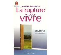 la rupture pour vivre: FAIRE LES BONS CHOIX POUR UN NOUVEAU DEPART