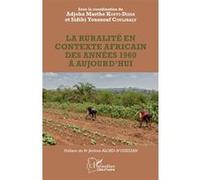 La Ruralité En Contexte Africain Des Années 1960 À Aujourd'hui