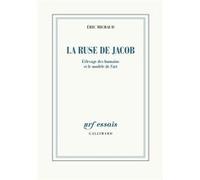 Eric Michaud – La ruse de Jacob – L'élevage des humains et le modèle de l'art – Broché