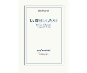 La ruse de Jacob L'élevage des humains et le modèle de l'art - Eric Michaud - Gallimard - broché - Essai