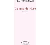 La Ruse de vivre Jean Duvignaud (Auteur)