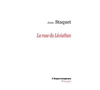 Anne Staquet – La ruse du Leviathan – Essai – Broché