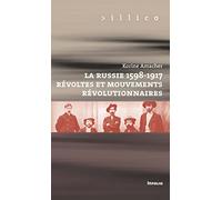 La Russie, 1598-1917. Révoltes et mouvements révolutionnaires