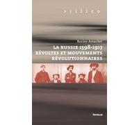 La Russie, 1598-1917. Révoltes et mouvements révolutionnaires