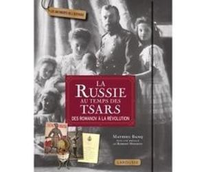 La Russie au temps des tsars Mathieu Banq (Auteur)