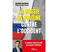 La Russie de Poutine contre l'Occident Aurélien Duchêne (Auteur), Bruno Tertrais (Préface)