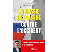 La Russie De Poutine Contre L'occident - Le Devenir De La Menace Russe Au-Delà De La Guerre En Ukraine