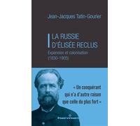 La Russie d'Elisée Reclus: Expansion et colonisation (1830-1905)
