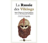 La Russie Des Vikings - Saga D'yngvarr Le Grand Voyageur Suivie Du Dit D'eymundr Hringsson