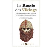 La Russie Des Vikings - Saga D'yngvarr Le Grand Voyageur Suivie Du Dit D'eymundr Hringsson