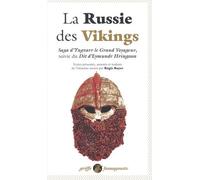 La Russie Des Vikings - Saga D'yngvarr Le Grand Voyageur Suivie Du Dit D'eymundr Hringsson