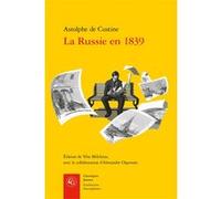 La Russie en 1839 Astolphe De Custine (Auteur), Véra Milchina (Editeur du volume)