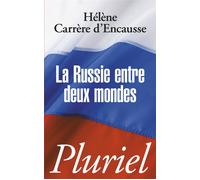 La Russie entre deux mondes - Hélène Carrère d'Encausse - Hachette Pluriel Reference - Poche - Essai