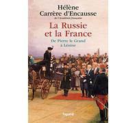 La Russie Et La France - De Pierre Le Grand À Lénine