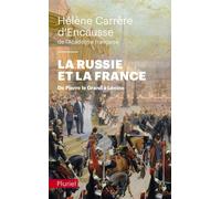 La Russie et la France De Pierre le Grand à Lénine - Hélène Carrère d'Encausse - Hachette Pluriel Reference - Poche - Essai