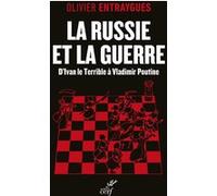 La russie et la guerre - d'ivan le terrible a vladimir poutine Olivier Entraygues (Auteur)