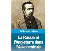 La Russie Et L'angleterre Dans L'asie Centrale