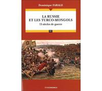 La Russie et les turco-mongols 15 siècles de guerre - Dominique Farale - Economica - broché - Etude