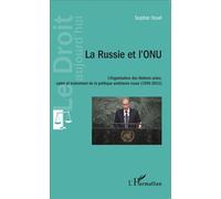 La Russie et l'ONU L'Organisation des Nations unies, cadre et instrument de la politique extérieure russe (1999-2015) - Sophie Huvé - L'harmattan - broché - Etude