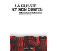 La Russie et son destin - La Russie étrange et étrangère - Christian Faure - Transition Les Editions - broché - Essai