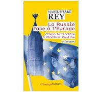 Marie-Pierre Rey – La Russie face à l'Europe – D'Ivan le Terrible à Vladimir Poutine – Poche