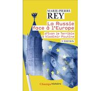 Marie-Pierre Rey – La Russie face à l'Europe – D'Ivan le Terrible à Vladimir Poutine – Poche