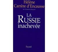 La Russie inachevée Hélène Carrère d'Encausse (Auteur)