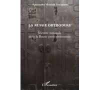 Agnieszka Moniak-Azzopardi – La Russie orthodoxe: Identité nationale post-communiste – Broché