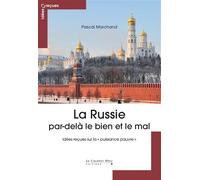 La Russie par-dela le bien et le mal Idées reçues sur la "puissance pauvre" - Pascal Marchand - Cavalier Bleu Eds - broché - Essai