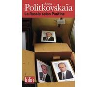 La Russie selon Poutine Anna Politkovskaïa (Auteur), Valérie Dariot (Traduction)