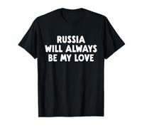 La Russie Sera Toujours Mon Amour T-Shirt