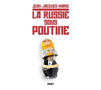 La Russie sous Poutine: Au pays des faux-semblants