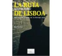 La Ruta De Lisboa: Una Ciudad Franca En La Europa Nazi - Ronald Weber Ronald Weber (Auteur)