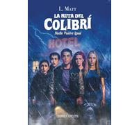 La ruta del Colibrí: Nadie vuelve igual