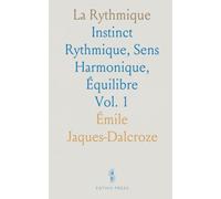 La Rythmique: Instinct Rythmique, Sens Harmonique, Équilibre