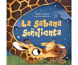 La sabana soñolienta: Un cuento para antes de dormir de animales bebés