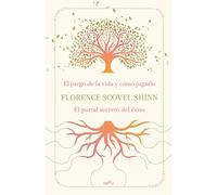 La sabiduría de Florence Scovel Shinn: El juego de la vida y cómo jugarlo y El portal secreto del éxito