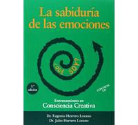 La sabiduría de las emociones : entrenamiento en consciencia creativa