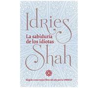 La Sabiduría De Los Idiotas