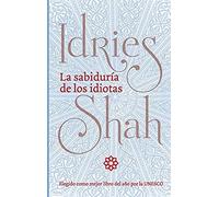 La Sabiduría De Los Idiotas