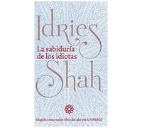 La Sabiduría De Los Idiotas