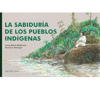 La Sabiduría de Los Pueblos Indígenas / The Wisdom of Indigenous Peoples