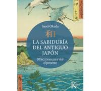 La sabiduría del antiguo Japón: 60 lecciones para vivir el presente