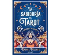 La sabiduría del Tarot de Rachel Pollack: arcanos mayores - Rachel Pollack - Kepler - ebook (ePub) - Livre