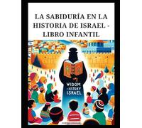 LA SABIDURÍA EN LA HISTORIA DE ISRAEL - LIBRO INFANTIL