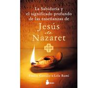 La sabiduría y el significado profundo de las enseñanzas de Jesús de Nazareth / The Wisdom and Deep Meaning of the Teachings of Jesus of Nazareth